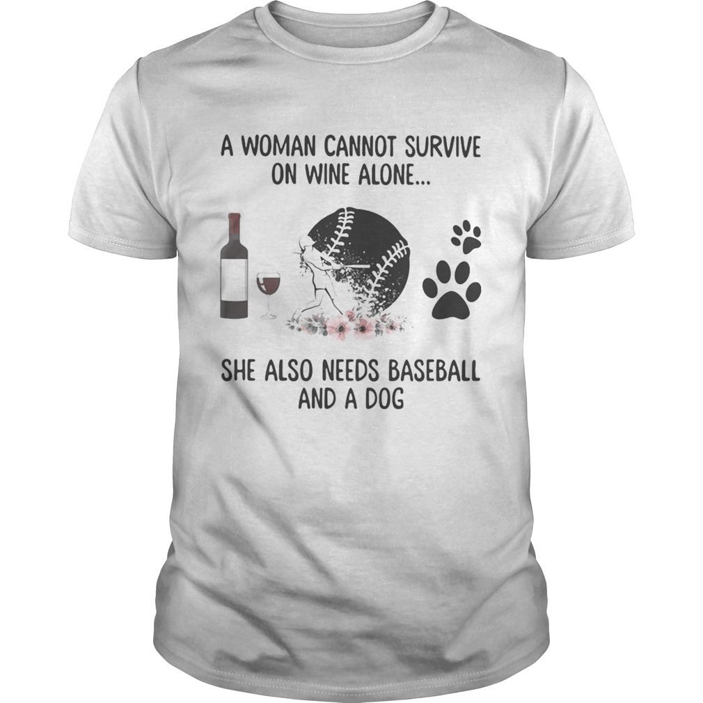A Woman Cannot Survive Wine Alone Shirt
